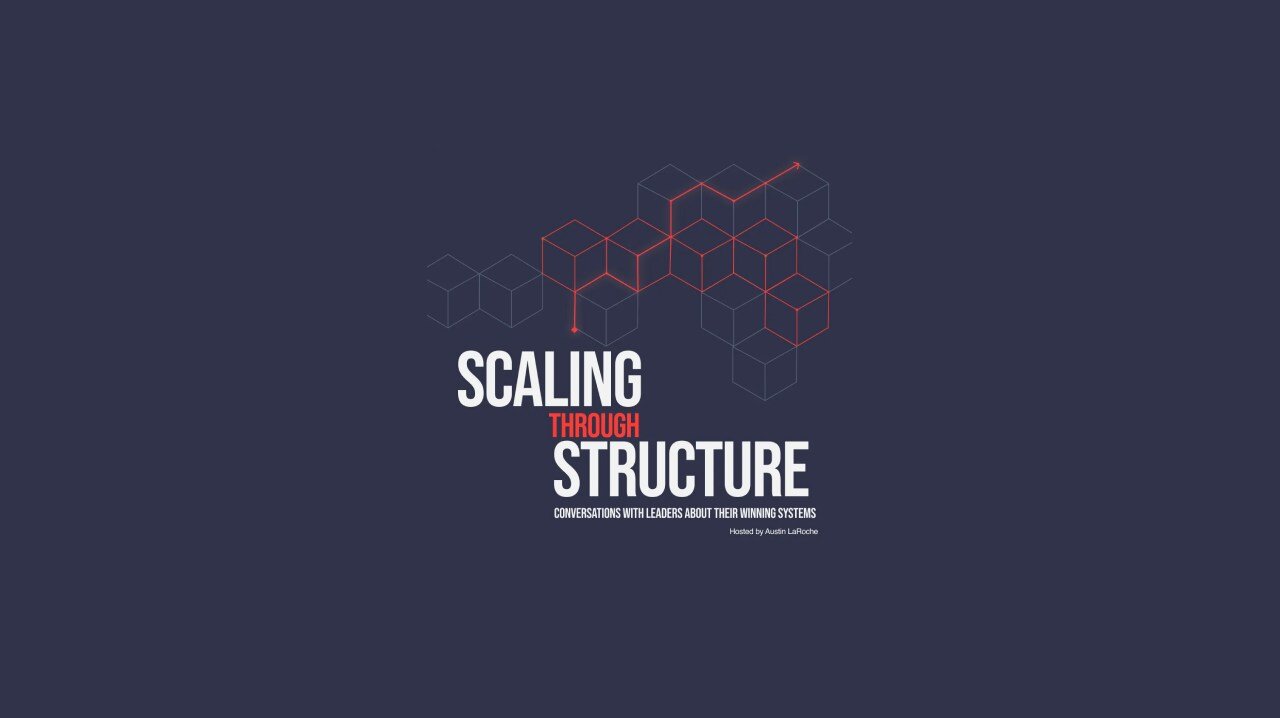 Scaling Through Structure, Ep. 18 - Building Success: Aligning Customer Needs...